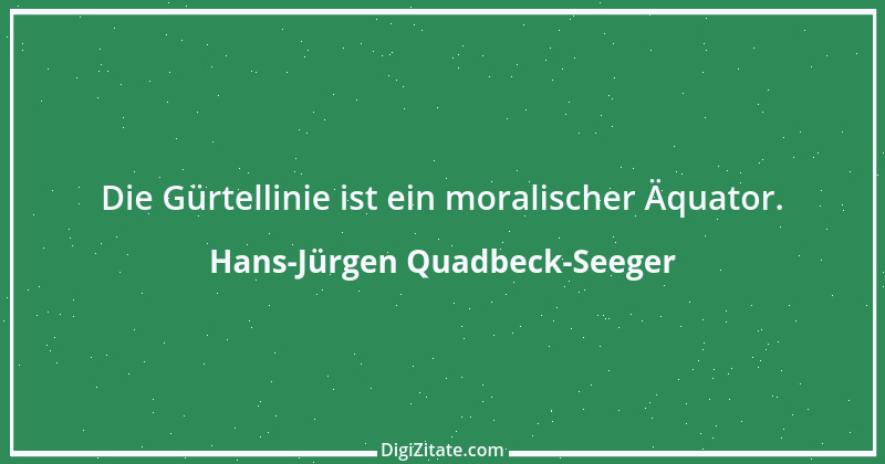 Zitat von Hans-Jürgen Quadbeck-Seeger 55