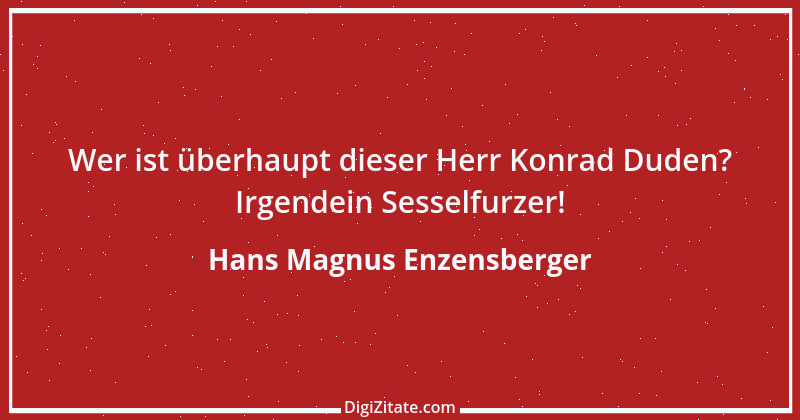 Zitat von Hans Magnus Enzensberger 21