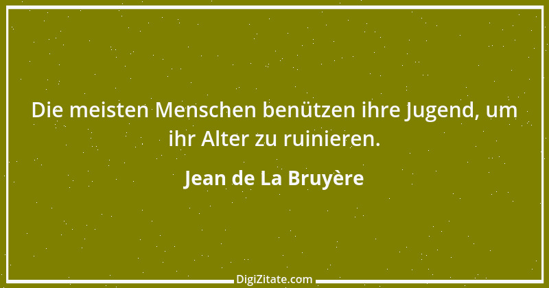 Zitat von Jean de La Bruyère 180