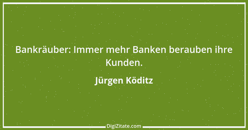 Zitat von Jürgen Köditz 36