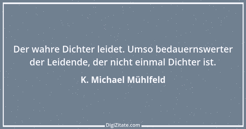 Zitat von K. Michael Mühlfeld 3