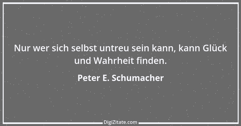 Zitat von Peter E. Schumacher 232