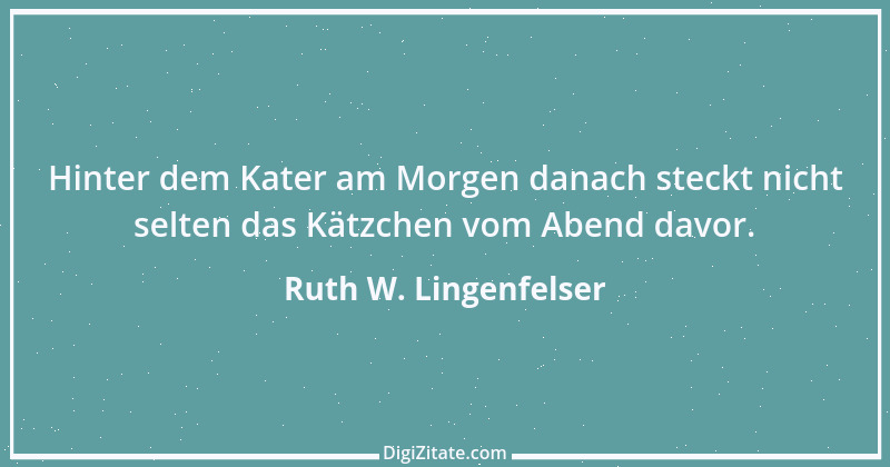 Zitat von Ruth W. Lingenfelser 68