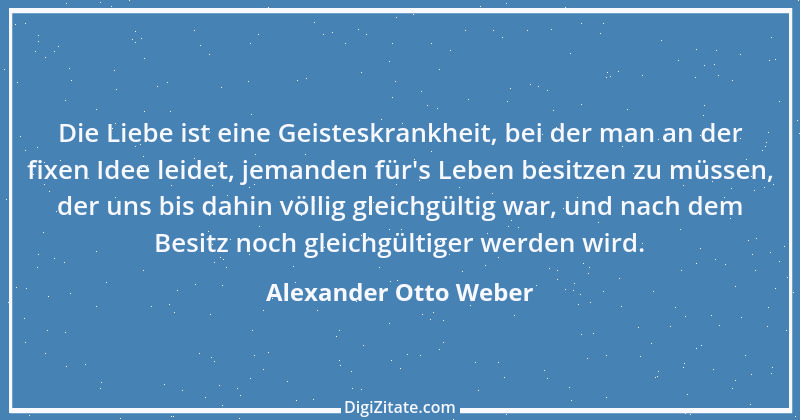 Zitat von Alexander Otto Weber 39