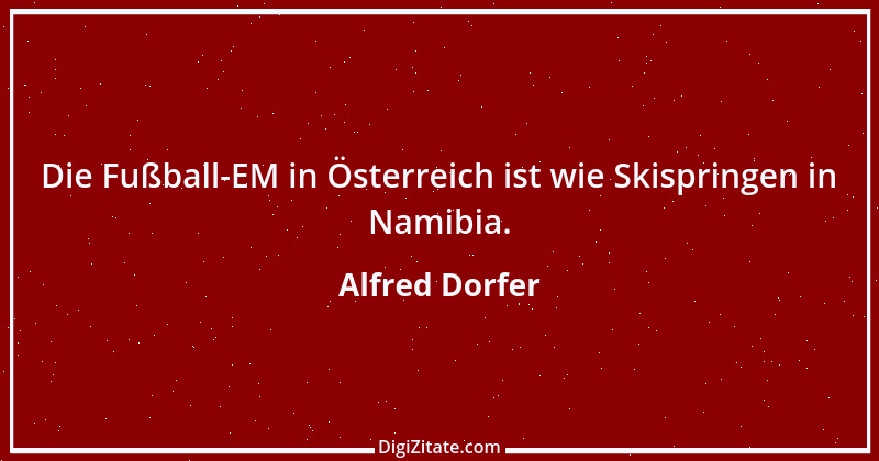 Zitat von Alfred Dorfer 2