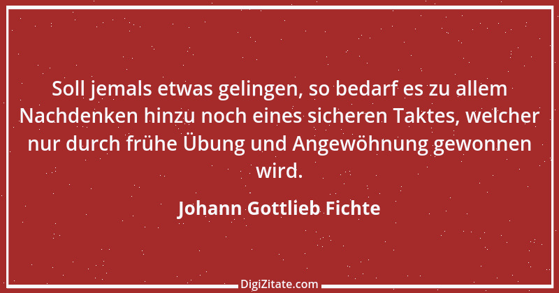 Zitat von Johann Gottlieb Fichte 122