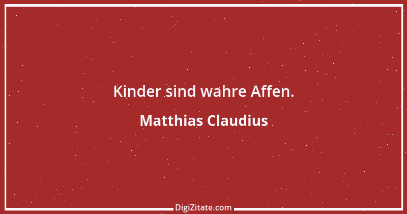 Zitat von Matthias Claudius 126