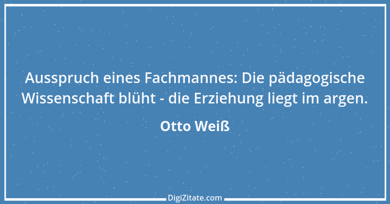 Zitat von Otto Weiß 297