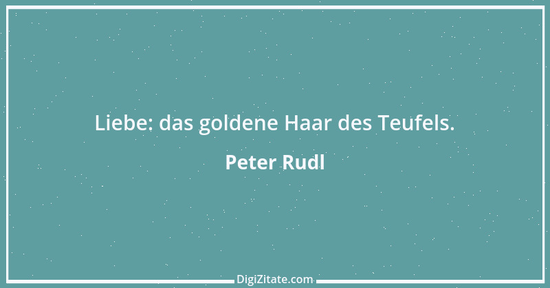 Zitat von Peter Rudl 1702