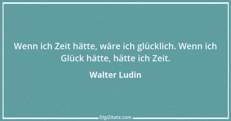 Zitat von Walter Ludin 930