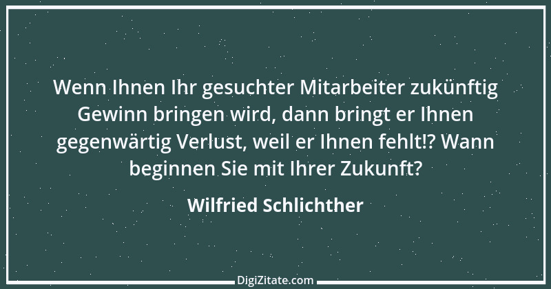 Zitat von Wilfried Schlichther 2