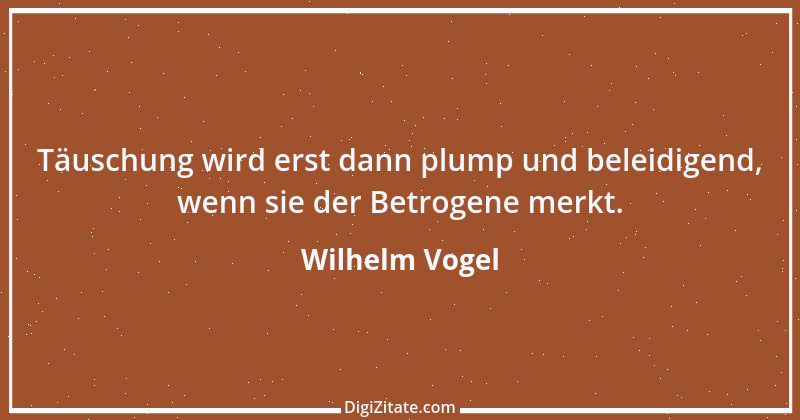 Zitat von Wilhelm Vogel 258