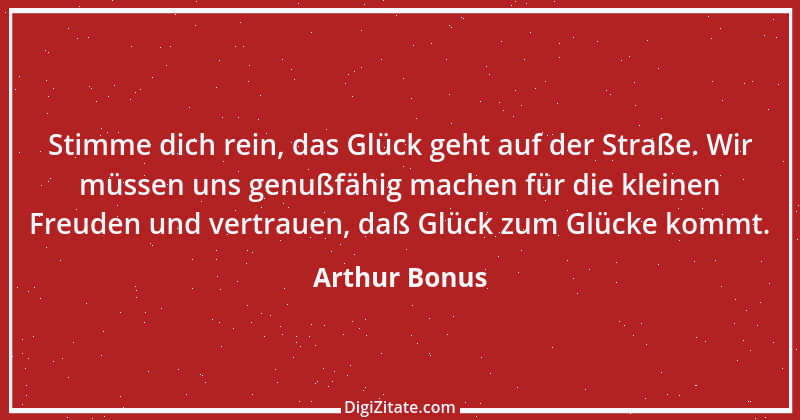 Zitat von Arthur Bonus 6