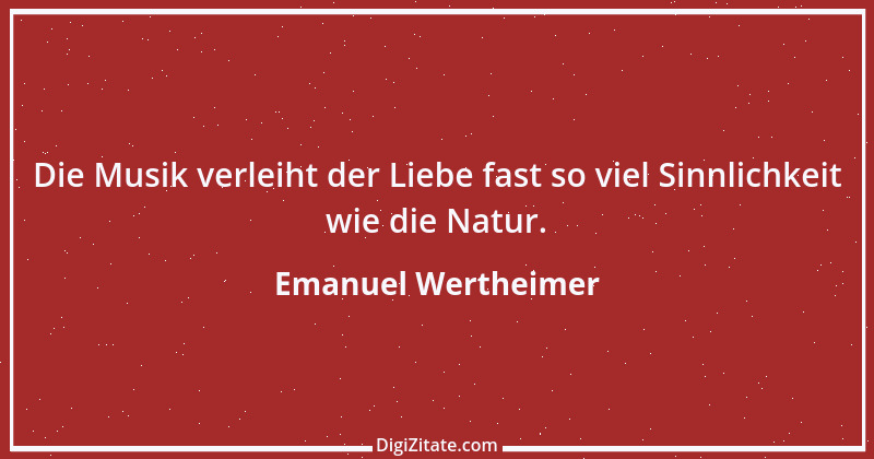 Zitat von Emanuel Wertheimer 504