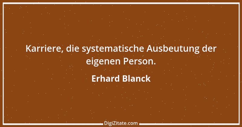 Zitat von Erhard Blanck 1984