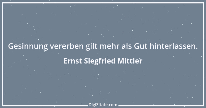 Zitat von Ernst Siegfried Mittler 28