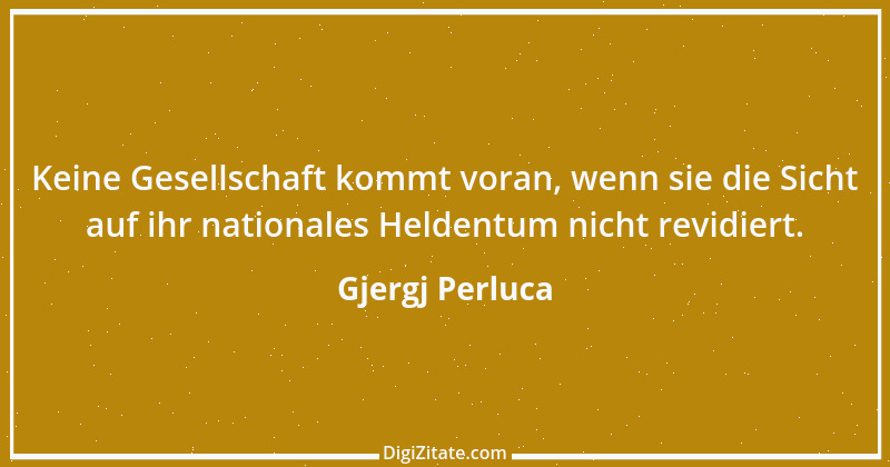 Zitat von Gjergj Perluca 134