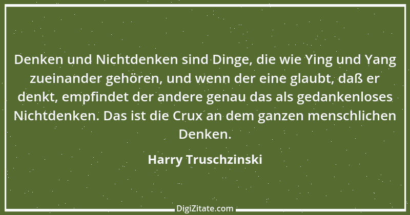 Zitat von Harry Truschzinski 18