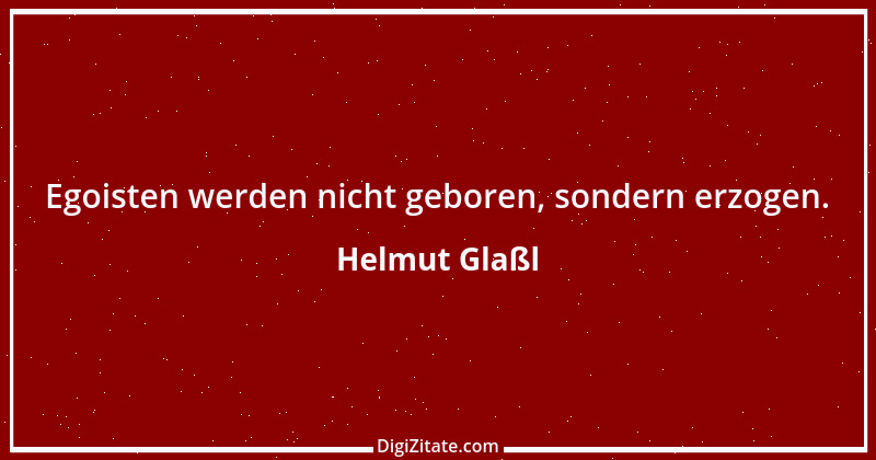 Zitat von Helmut Glaßl 381