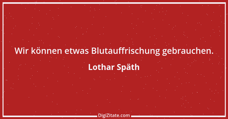 Zitat von Lothar Späth 20