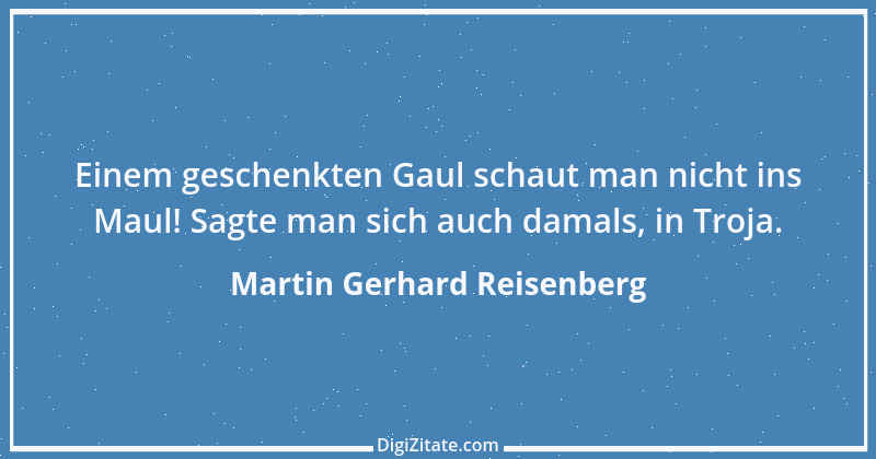 Zitat von Martin Gerhard Reisenberg 744