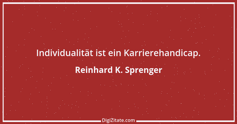 Zitat von Reinhard K. Sprenger 35