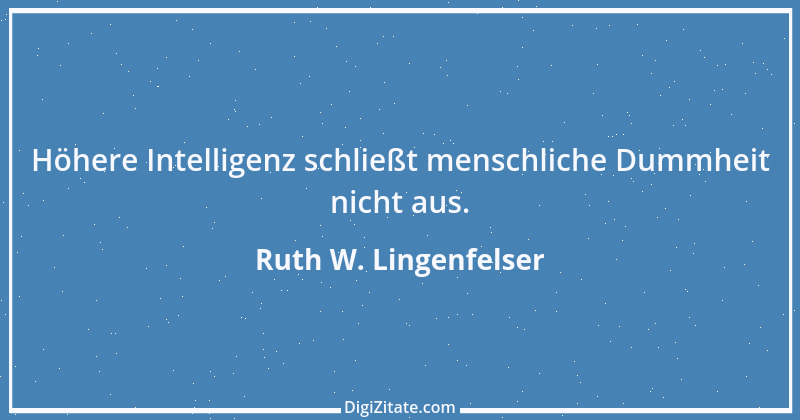 Zitat von Ruth W. Lingenfelser 70