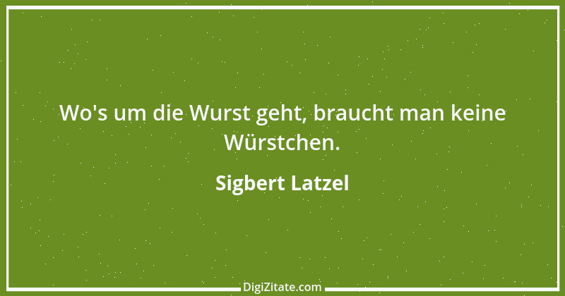 Zitat von Sigbert Latzel 338