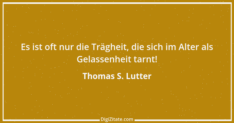 Zitat von Thomas S. Lutter 135