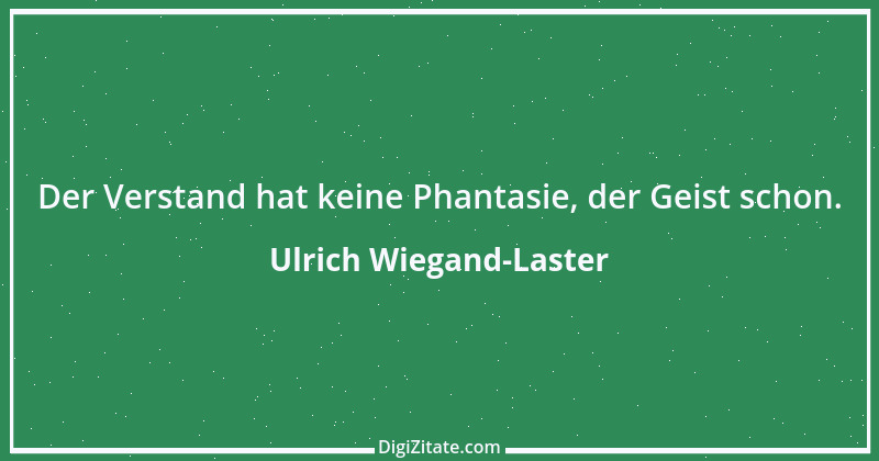 Zitat von Ulrich Wiegand-Laster 40