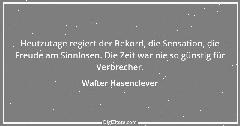 Zitat von Walter Hasenclever 8