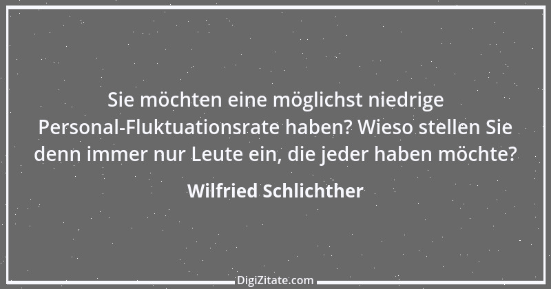 Zitat von Wilfried Schlichther 3