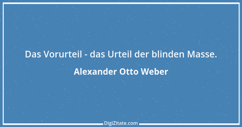 Zitat von Alexander Otto Weber 41