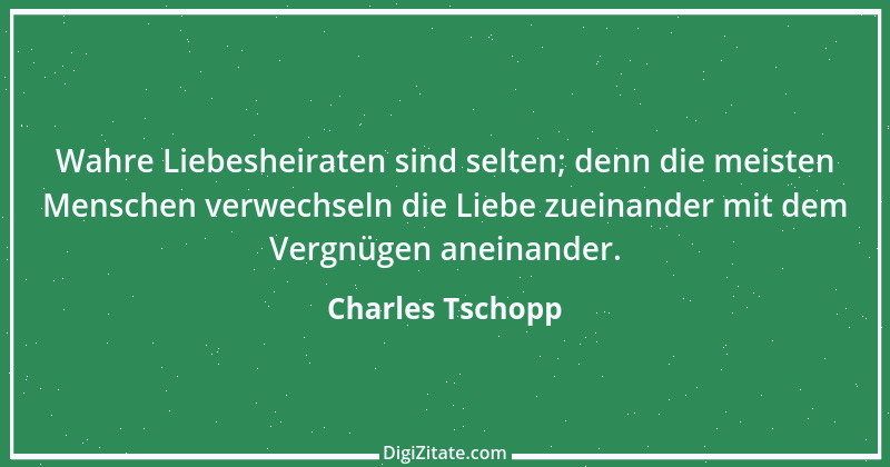 Zitat von Charles Tschopp 50