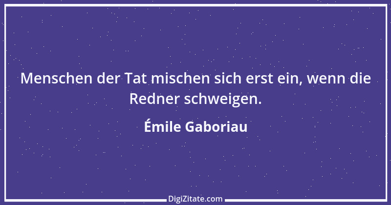 Zitat von Émile Gaboriau 1