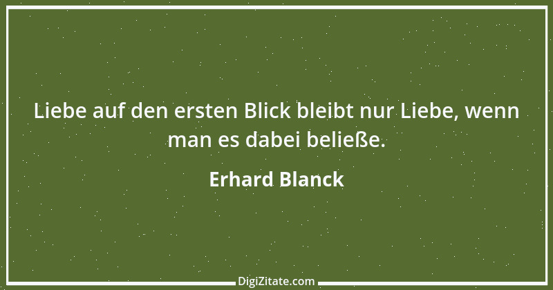 Zitat von Erhard Blanck 1985