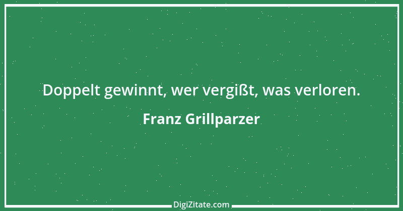 Zitat von Franz Grillparzer 276