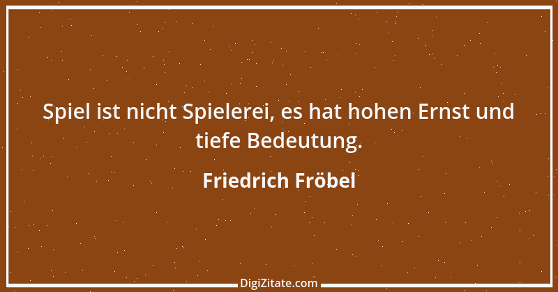 Zitat von Friedrich Fröbel 6