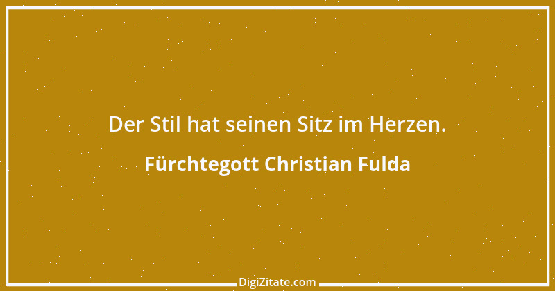 Zitat von Fürchtegott Christian Fulda 3