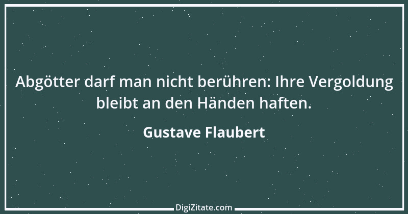 Zitat von Gustave Flaubert 273