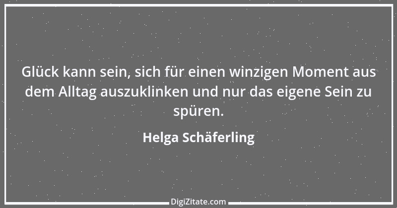 Zitat von Helga Schäferling 185