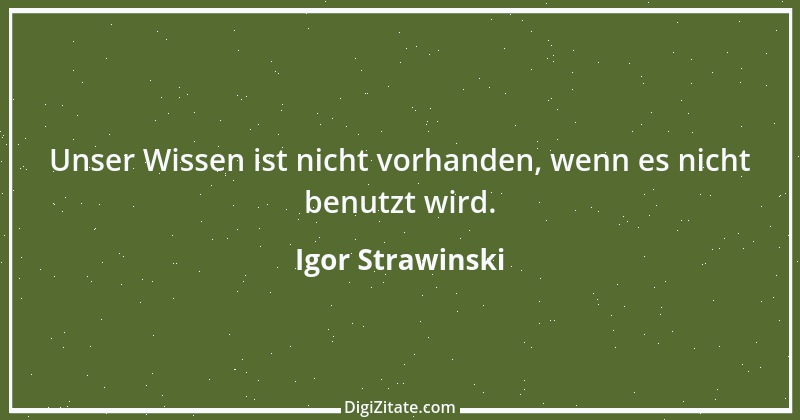 Zitat von Igor Strawinski 1