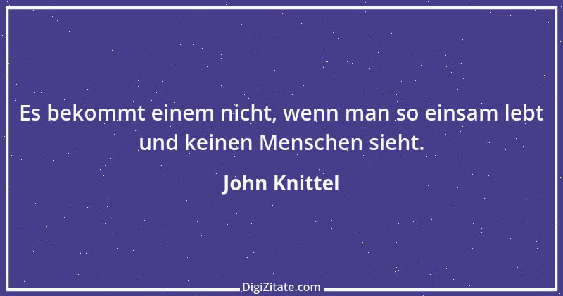 Zitat von John Knittel 6