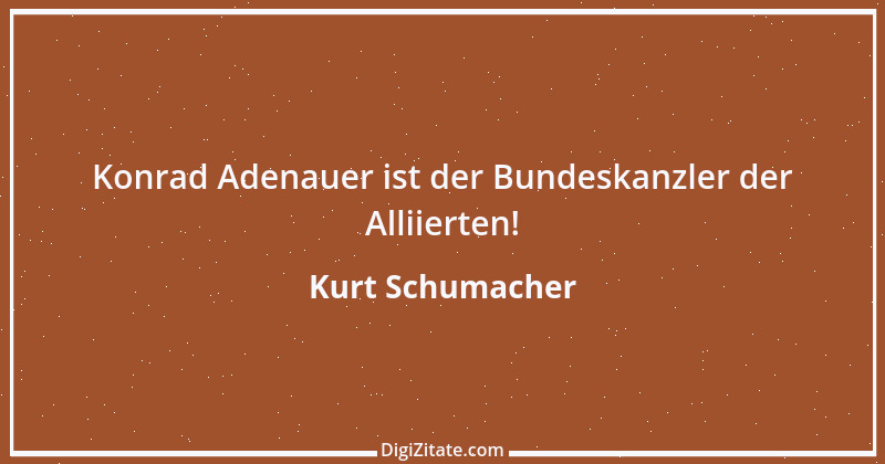 Zitat von Kurt Schumacher 4