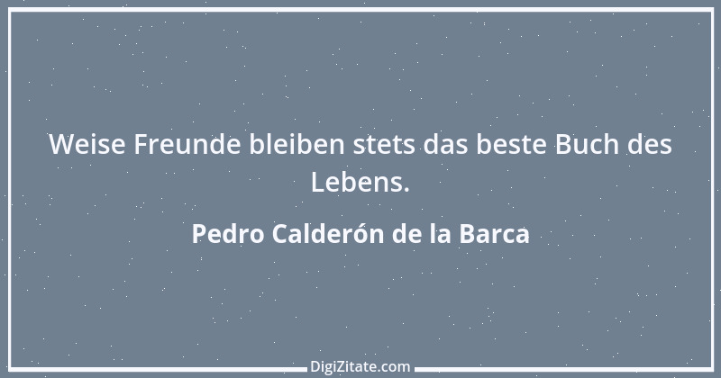 Zitat von Pedro Calderón de la Barca 6