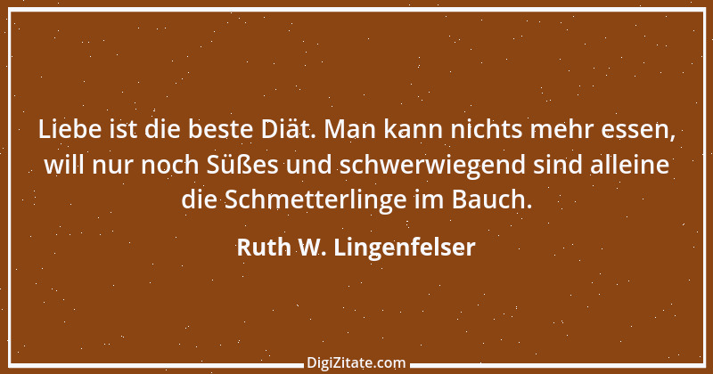 Zitat von Ruth W. Lingenfelser 71