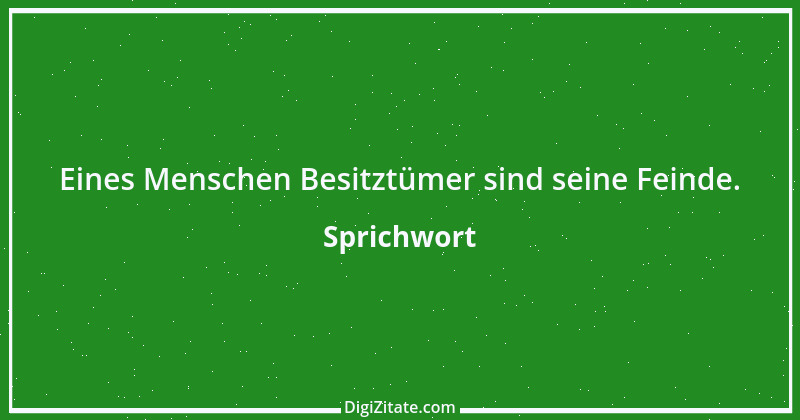 Zitat von Sprichwort 9422