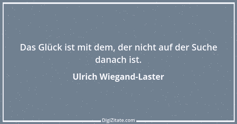 Zitat von Ulrich Wiegand-Laster 41