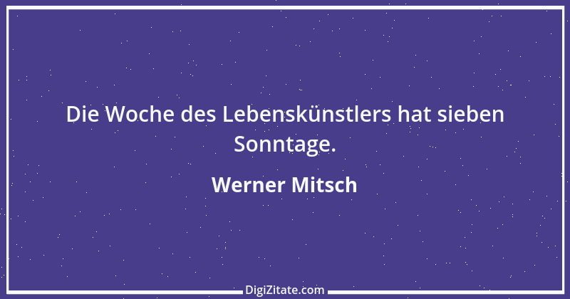 Zitat von Werner Mitsch 134