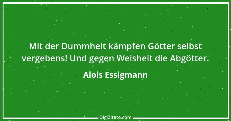 Zitat von Alois Essigmann 44